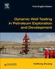 Dynamic Well Testing in Petroleum Exploration and Development By Huinong Zhuang Cover Image