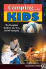 Camping with Kids: Complete Guide to Car Tent and RV Camping By Goldie Silverman Cover Image
