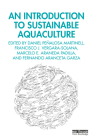 An Introduction to Sustainable Aquaculture By Daniel Peñalosa Martinell (Editor), Francisco J. Vergara-Solana (Editor), Marcelo E. Araneda Padilla (Editor) Cover Image