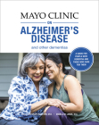 Mayo Clinic on Alzheimer's Disease and Other Dementias: A guide for people with dementia and those who care for them Cover Image