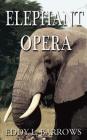 Elephant Opera By Eddy L. Barrows Cover Image