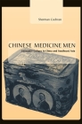 Chinese Medicine Men: Consumer Culture in China and Southeast Asia By Sherman Cochran Cover Image