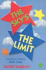The Sky's the Limit: Creating an Amazing Kid's Club By Kathy Degraw Cover Image