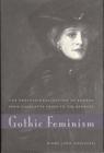 Gothic Feminism: The Professionalization of Gender from Charlotte Smith to the Brontës By Diane Long Hoeveler Cover Image