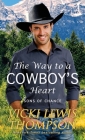The Way to a Cowboy's Heart By Vicki Thompson Cover Image