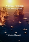 Naples, Pompeii, And the Gulf Islands By Enrico Massetti Cover Image
