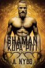 The Shaman of Kupa Piti (Shaman's Law #1) By A. Nybo Cover Image
