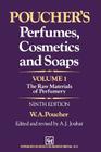Poucher's Perfumes, Cosmetics and Soaps -- Volume 1: The Raw Materials of Perfumery By A. J. Jouhar (Editor), W. a. Poucher Cover Image