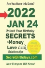 Born 2022 Jan 24? Your Birthday Secrets to Money, Love Relationships Luck: Fortune Telling Self-Help: Numerology, Horoscope, Astrology, Zodiac, Destin Cover Image