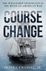 Course Change: The Whaleship Stonington in the Mexican-American War By Peter Emanuel Cover Image