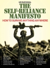 The Self-Reliance Manifesto: Essential Outdoor Survival Skills By Len McDougall Cover Image