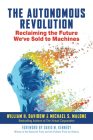 The Autonomous Revolution: Reclaiming the Future We've Sold to Machines Cover Image