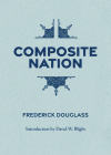 Composite Nation By Frederick Douglass Cover Image