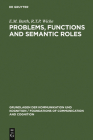 Problems, Functions and Semantic Roles (Grundlagen Der Kommunikation Und Kognition / Foundations of) Cover Image