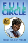 Full Circle: The very place the sole of my feet tread upon was God's gift to me By Debbie Duncan-Whyte Cover Image