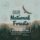 Our National Forests: Stories from America's Most Important Public Lands Cover Image