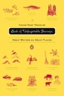 The Conde Nast Traveler Book of Unforgettable Journeys: Great Writers on Great Places By Various, Klara Glowczewska (Editor), Klara Glowczewska (Introduction by) Cover Image