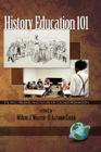 History Education 101: The Past, Present, and Future of Teacher Preparation (Hc) Cover Image