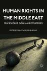 Human Rights in the Middle East: Frameworks, Goals, and Strategies Cover Image