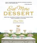 Eat More Dessert: More than 100 Simple-to-Make & Fun-to-Eat Baked Goods From the Baker to the Stars By Jenny Keller Cover Image