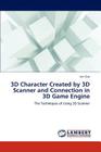 3D Character Created by 3D Scanner and Connection in 3D Game Engine Cover Image