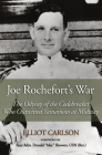 Joe Rochefort's War: The Odyssey of the Codebreaker Who Outwitted Yamamoto at Midway By Elliot W. Carlson, Donald M. Showers (Foreword by) Cover Image
