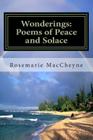 Wonderings: Poems of Peace and Solace by Rosemarie M. MacCheyne Cover Image