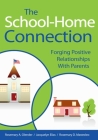 The School-Home Connection: Forging Positive Relationships with Parents By Rosemary A. Olender, Jacquelyn Elias, Rosemary D. Mastroleo Cover Image