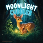 Moonlight Cuddles: A Sweet, loving baby book for babies and toddlers Cover Image
