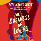 The Business of Lovers: A Novel By Eric Jerome Dickey, Dominic Hoffman (Read by), Amir Abdullah (Read by) Cover Image