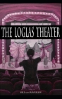 The LoGlas Theater: When there's no other way, then what? Cover Image