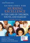 Guidelines for Nursing Excellence in the Care of Children, Youth, and Families By Cecily Betz (Editor), Marilyn Krajicek (Editor), Martha Craft-Rosenberg (Editor) Cover Image