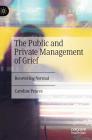 The Public and Private Management of Grief: Recovering Normal By Caroline Pearce Cover Image