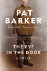 The Eye in the Door (Regeneration Trilogy #2) By Pat Barker Cover Image