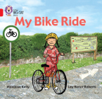 My Bike Ride (Collins Big Cat) By Maoliosa Kelly, Ley Honor Roberts (Illustrator) Cover Image