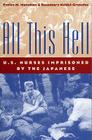 All This Hell: U. S. Nurses Imprisoned by the Japanese By Evelyn M. Monahan, Rosemary Neidel-Greenlee Cover Image