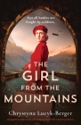 The Girl from the Mountains: Absolutely heartbreaking and gripping World War 2 historical fiction By Chrystyna Lucyk-Berger Cover Image