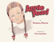 Annie Pearl By Patricia Ann Waugh, Isenberg Patsy (Illustrator) Cover Image
