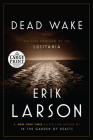 Dead Wake: The Last Crossing of the Lusitania By Erik Larson Cover Image