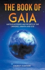 The Book of Gaia: Untold Mysteries and Secrets of the Universe, Urantia, and God Cover Image
