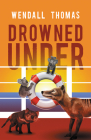 Drowned Under (Cyd Redondo Mysteries) By Wendall Thomas Cover Image