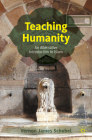 Teaching Humanity: An Alternative Introduction to Islam By Vernon James Schubel Cover Image