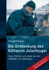 Die Entdeckung des Kältepols Jutschjugei: Durch Sibirien und weiter bis zum heißesten Ort Australiens By Ronald Prokein Cover Image