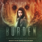 Burden Lib/E By Lila Felix, Alex Knox (Read by), Chloe Cannon (Read by) Cover Image