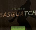 In Search of Sasquatch By Kelly Milner Halls Cover Image