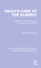 Health Care of the Elderly: Essays in Old Age Medicine, Psychiatry and Services Cover Image