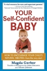 Your Self-Confident Baby: How to Encourage Your Child's Natural Abilities -- From the Very Start Cover Image