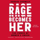 Rage Becomes Her: The Power of Women's Anger By Soraya Chemaly (Read by) Cover Image