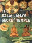 The Dalai Lama's Secret Temple By Ian A. Baker, His Holiness The Dalai Lama (Introduction by), Thomas Laird (Preface by) Cover Image