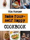 Bake Yourself Happy: Cookie Guide for Every Kitchen By Tim Turner Cover Image